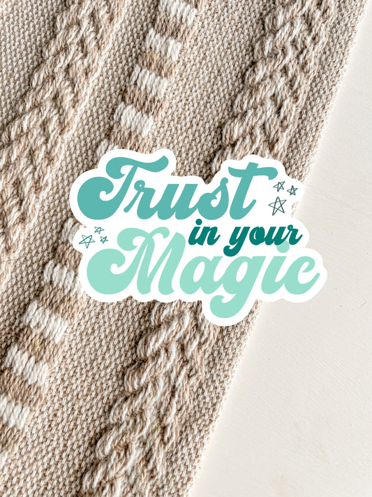 Trust In Your Magic Sticker