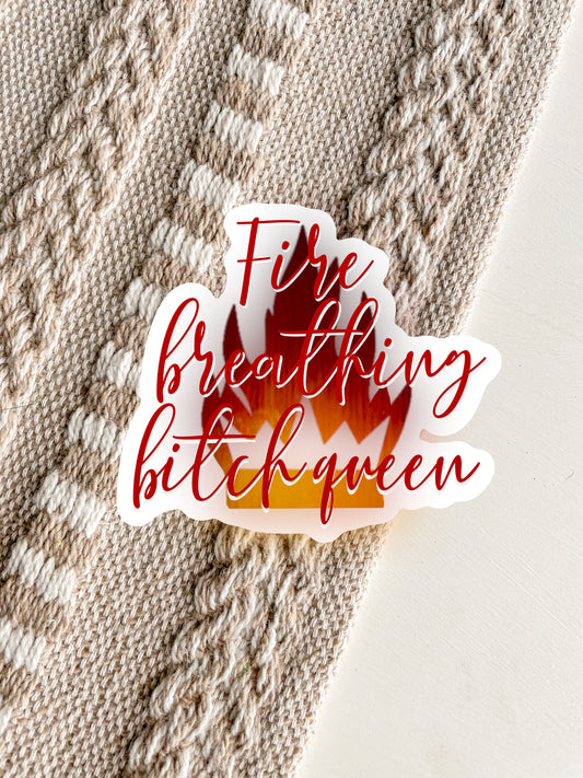 Fire Breathing Bitch Queen Sticker